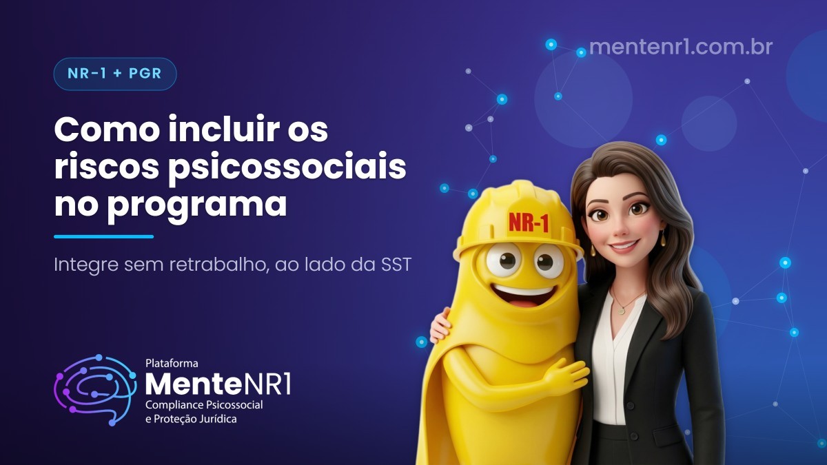NR-1 e PGR: como incluir os riscos psicossociais no programa