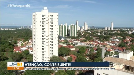 Prazo para pagar o IPTU com desconto ou parcelado em Palmas termina nesta terça (31)