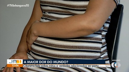 Médico obstetra fala quais são os mitos e verdades relacionados a dor do parto