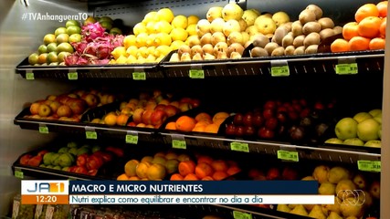 Nutricionista explica o que é micro e macro nutrientes e onde encontrar