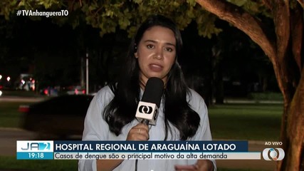 Alta de casos de dengue provoca superlotação no Hospital Regional de Araguaína