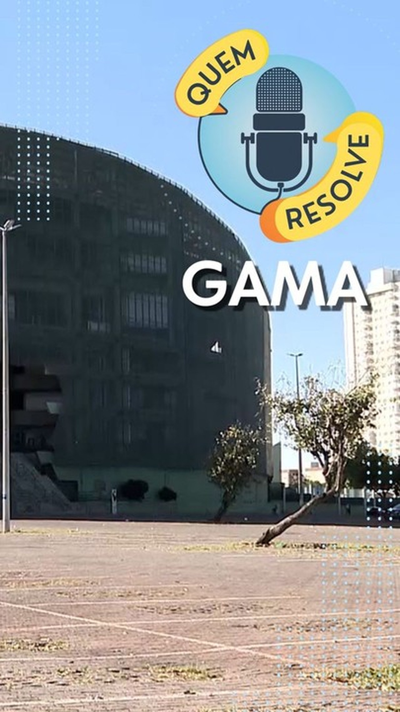 Eleições 2026: podcast 'Quem Resolve' vai ao Gama para discutir os problemas históricos da região