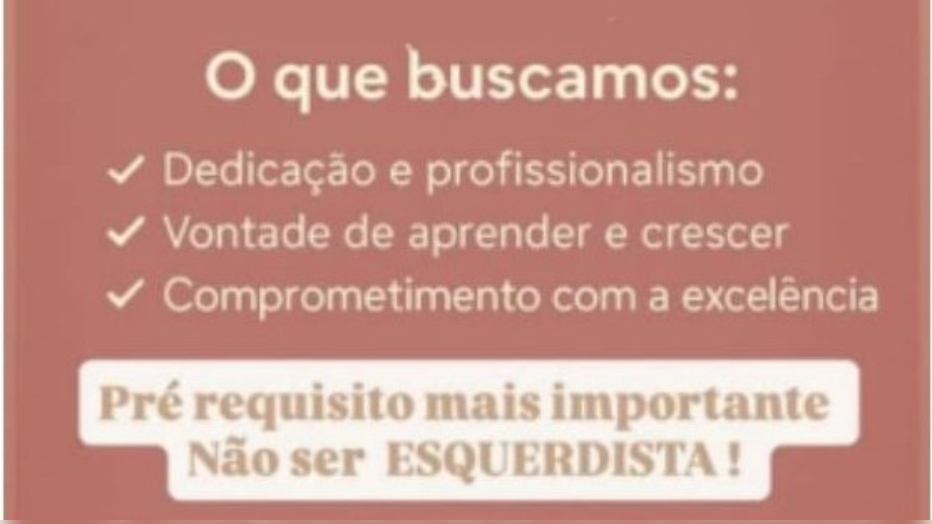 Empresa exige que candidato à vaga de emprego não seja 'esquerdista' e Ministério Público pede mudança