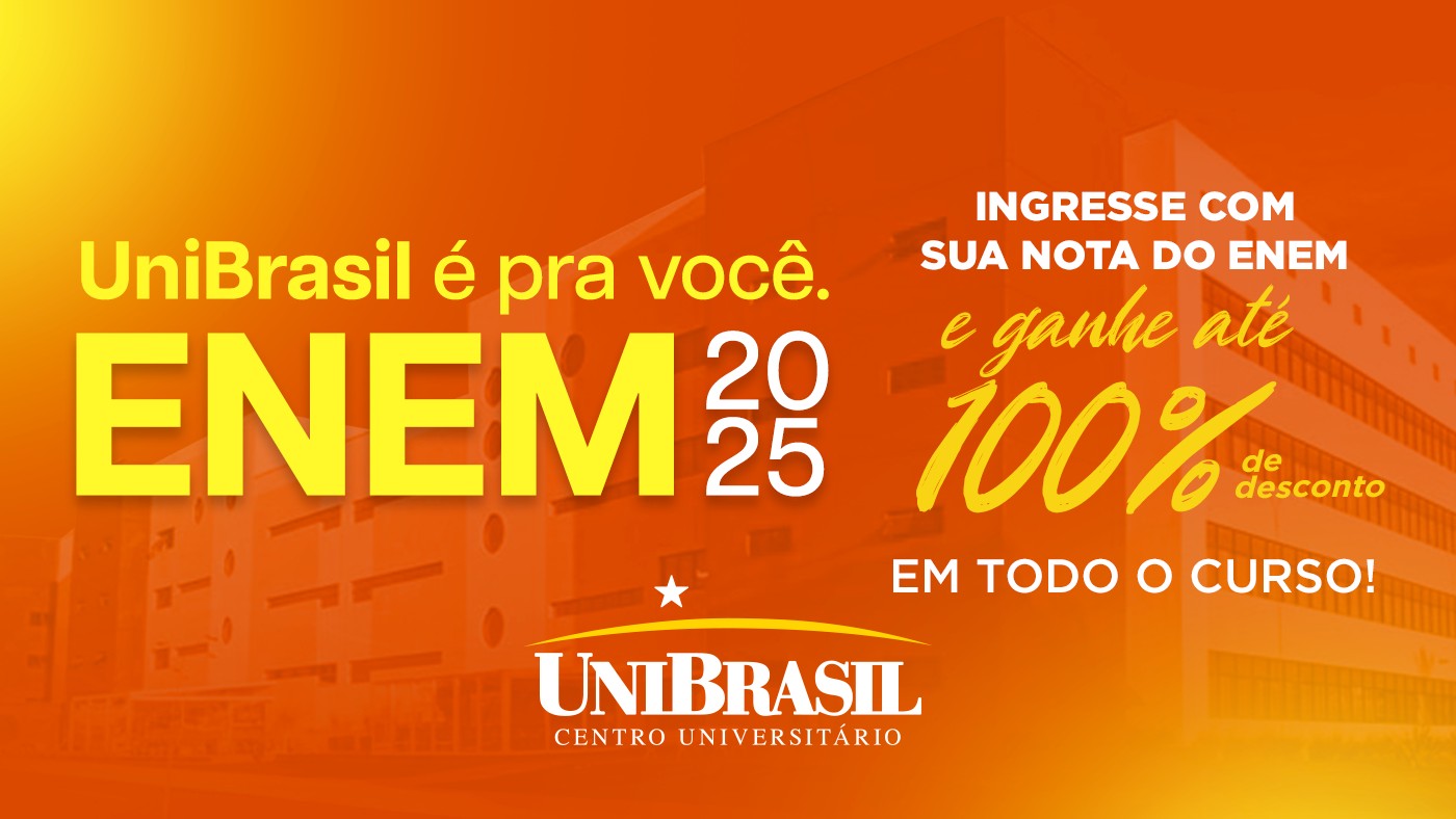No UniBrasil, sua nota do ENEM 2025 vale vaga na graduação 2026