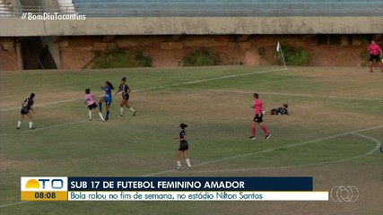 Sub 17 de Futebol Feminino Amador é realizado no estádio Nilton Santos, em Palmas