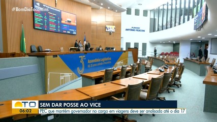 PEC para manter governador no cargo em viagens de até 15 dias é analisada na Assembleia
