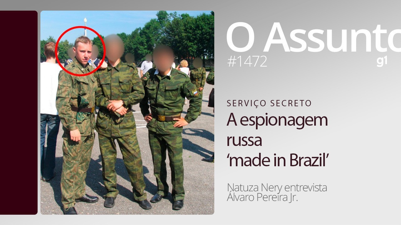 A espionagem russa 'made in Brazil'  - O Assunto #1472
