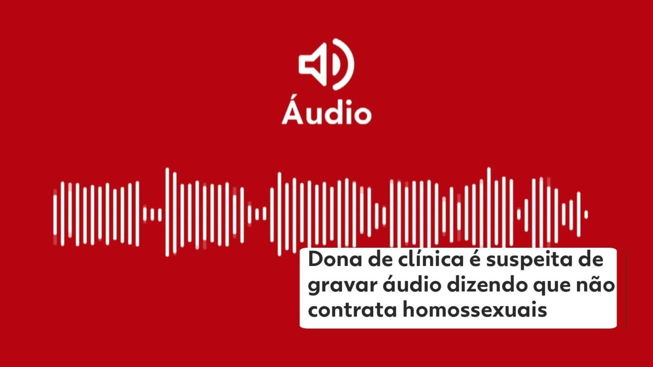 'Se for homossexual, nem precisa mandar contato': dona de clínica no PR é investigada por áudio com declarações homofóbicas; OUÇA