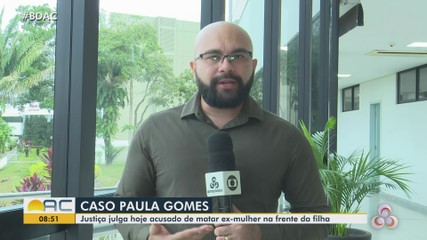 Caso Paula Gomes: Rede Amazônica acompanha júri popular de acusado de matar ex no Acre