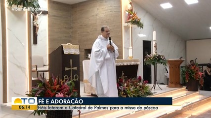 Fiéis lotaram a Catedral de Palmas para a missa de Páscoa