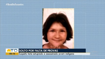 Homem preso suspeito de estuprar e assassinar jovem indígena é solto por falta de provas