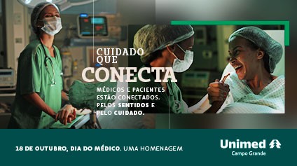 Mais que cuidado, médicos e 
pacientes estão conectados pelos sentidos