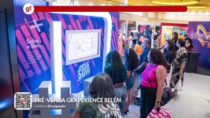 g1 em 1 Minuto - Pará: Pré-venda do gexperience é aberta em Belém
