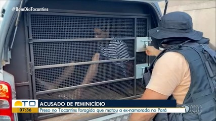 Foragido acusado de matar ex-namorada no Pará é preso no Tocantins