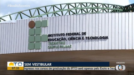 Ingresso em cursos de graduação do IFTO será apenas por notas do Exato e Sisu; entenda