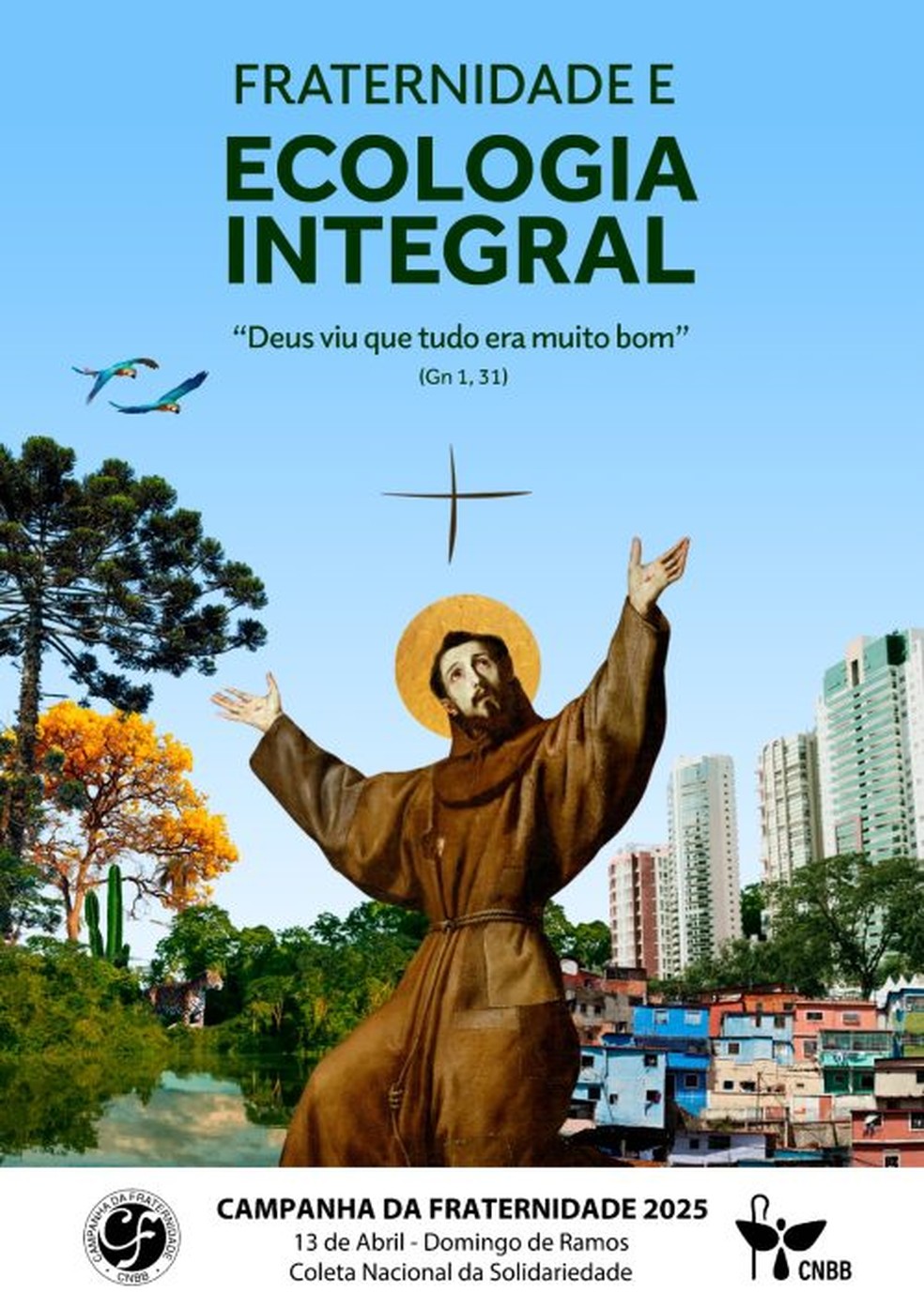 Cartaz da Campanha da Fraternidade 2025 têm São Francisco de Assis em contraste com prédios, favela e natureza — Foto: Conferência Nacional dos Bispos do Brasil (CNBB)/Divulgação
