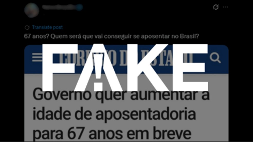 É #FAKE que governo planeja aumentar idade de aposentadoria para 67 anos — Foto: Reprodução