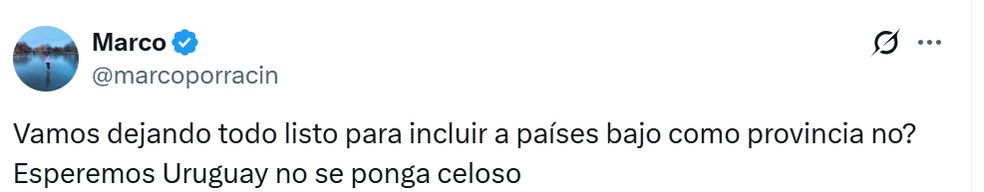 Post no x em tradução livre: "Estamos preparando tudo para incluir países como o Uruguai como províncias, certo? Esperemos que o Uruguai não fique com ciúmes". — Foto: Reprodução/Redes Sociais