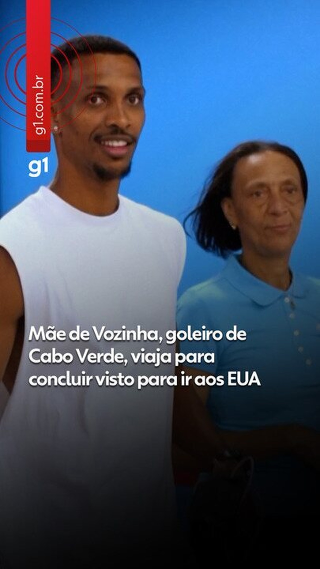 Mãe de Vozinha, goleiro de Cabo Verde, viaja para concluir visto para ir aos EUA