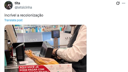 'Você pode pagar com o seu PIX do Brasil': foto de placa em supermercado de Portugal viraliza; entenda - 'Recolonização', brincou a usuária do X que compartilhou a imagem. Sistema, de fato, está disponível na rede de supermercados Continente, em Braga.