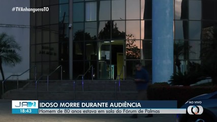Idoso morre durante audiênica no Fórum de Palmas