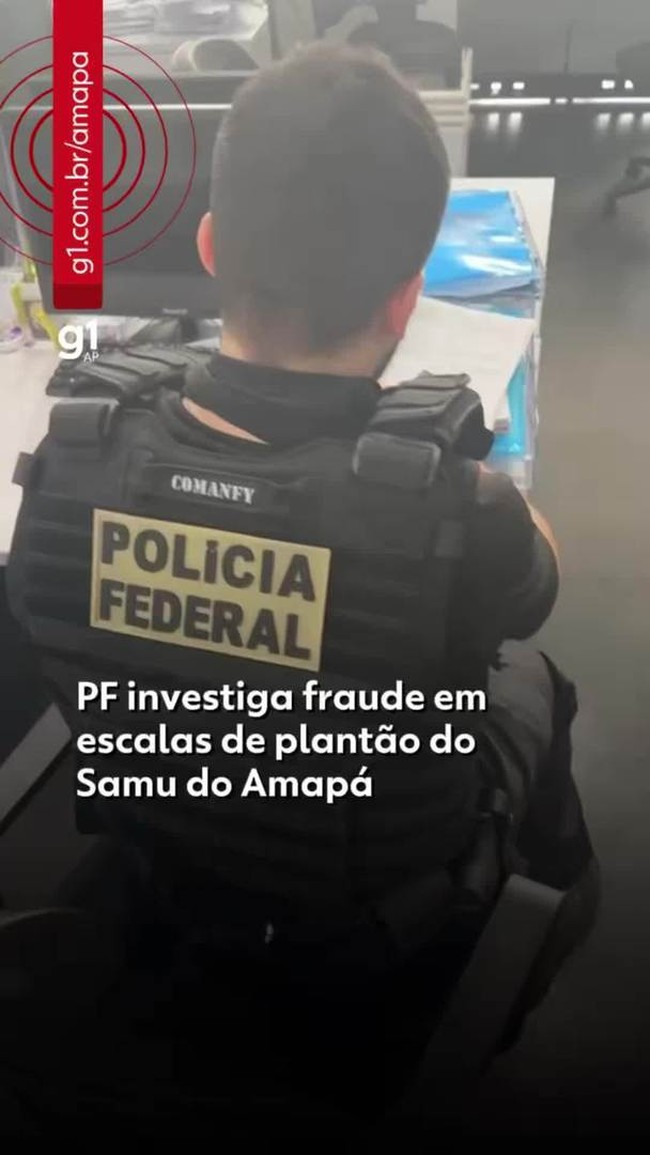 PF investiga esquema de fraude em escala de plantão do Samu no Amapá