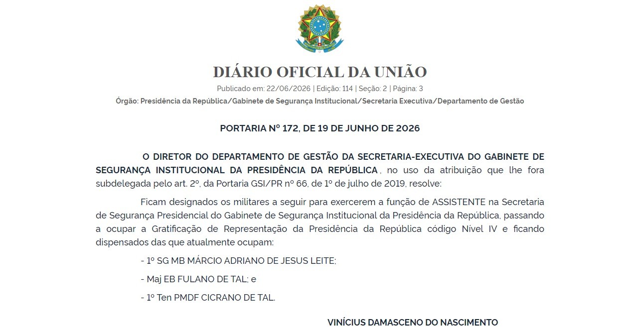 Portaria de órgão do GSI designa major 'Fulano de Tal' e tenente 'Cicrano de Tal' como assistentes na Segurança Presidencial