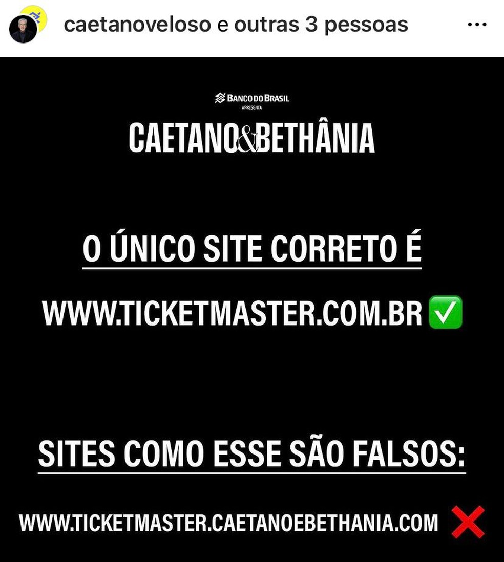 Perfis de Caetano Veloso e Maria Bethânia alertam contra site falso de ingressos para show dos dois artistas. — Foto: Reprodução/Instagram