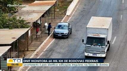 DNIT monitora e identifica edificações irregulares nas rodovias federais