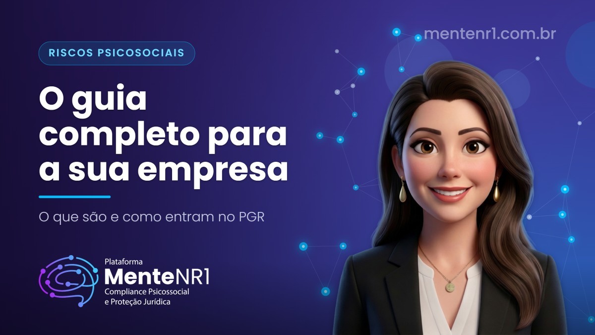 Riscos psicossociais na NR-1: o guia completo para empresas