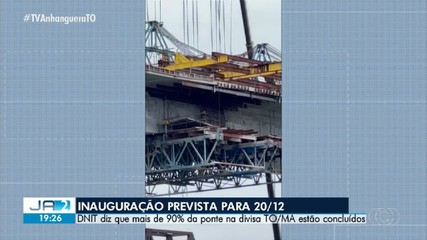 Entrega da ponte entre o TO e o MA deve acontecer no dia 20 de dezembro