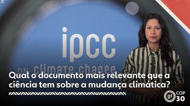 Qual o documento mais relevante que a ciência tem sobre a mudança climática?