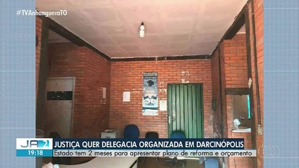 Justiça dá dois meses para apresentação de plano de reforma de delegacia em Darcinópolis