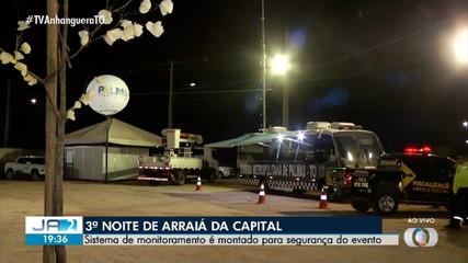 Terceira noite do Arraiá da Capital: sistema de monitoramento é montado para segurança