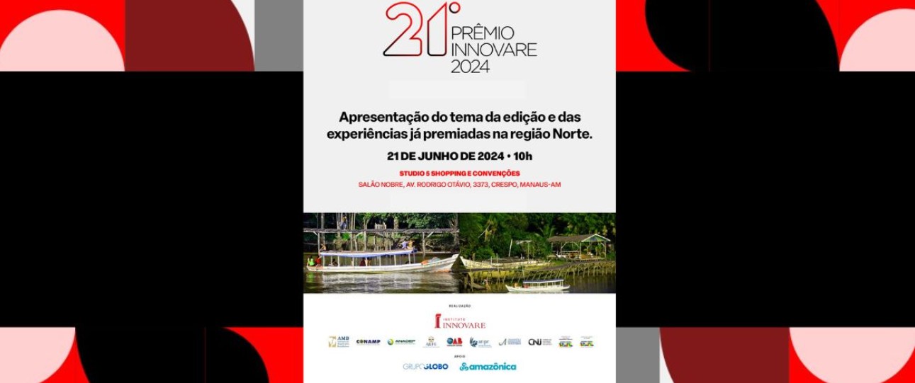 Meio Ambiente e Sustentabilidade: Prêmio Innovare promove evento sobre o tema em parceria com Rede Amazônica