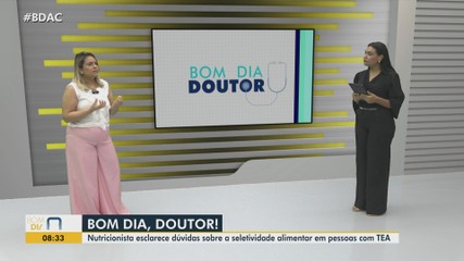 Bom Dia, Doutor: Nutricionista fala sobre seletividade alimentar em pessoas com TEA