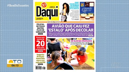 Queda de avião após decolagem é destaque no Jornal Daqui desta terça-feira (21)