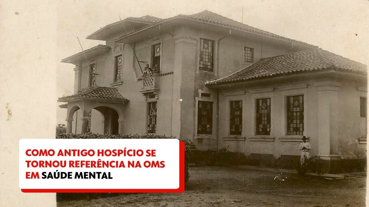 Entenda como antigo hospício no interior de SP se tornou referência ...