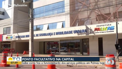 Ponto facultativo em Palmas: saiba quais serviços públicos estão funcionando