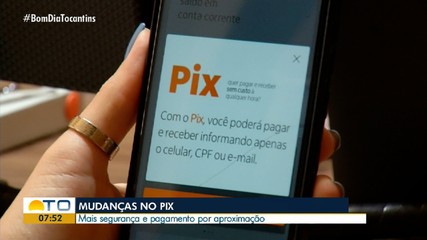 Mudanças no PIX devem oferecer mais segurança e pagamento por aproximação