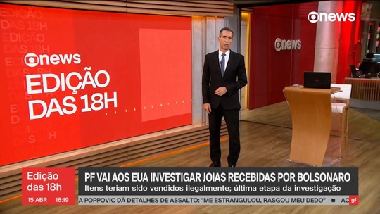 Polícia Federal vai aos Estados Unidos para investigação de venda de joias por Bolsonaro - Programa: Jornal GloboNews edição das 18h 