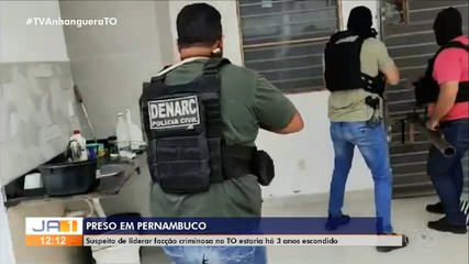 Suspeito de liderar facção criminosa no Tocantins é preso em Pernambuco