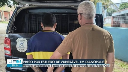 Condenado por estupro é preso pela Polícia Civil em Dianópolis