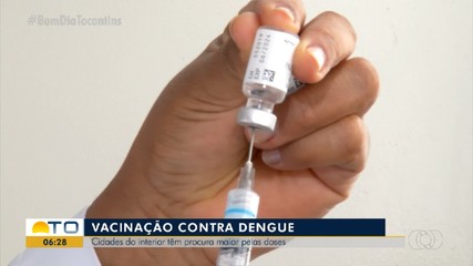 Cidades do interior do Tocantins têm procura maior por vacina contra dengue