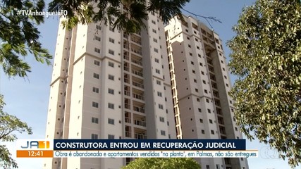 Construtora entra em recuperação judicial e não entrega apartamentos vendidos em Palmas