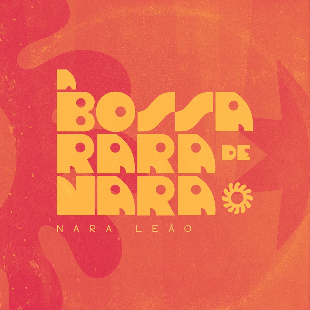 Capa do álbum 'A bossa rara de Nara', de Nara Leão (1942 – 1989) — Foto: Divulgação